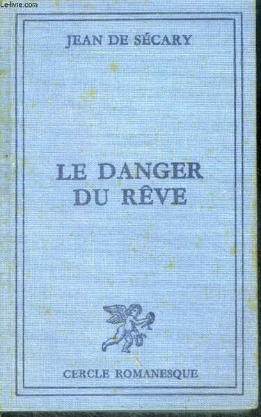 LE DANGER DU REVE