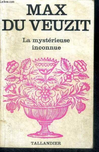LA MYSTERIEUSE INCONNUE