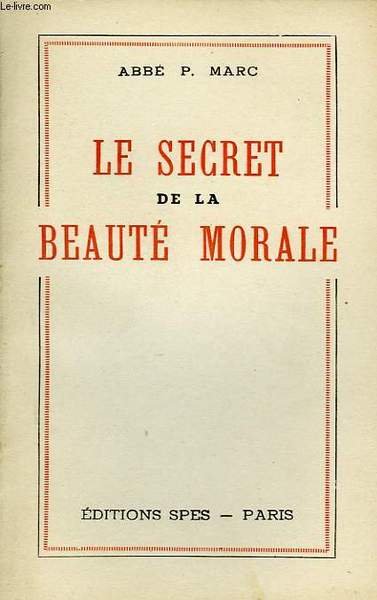 LE SECRET DE LA BEAUTE MORALE