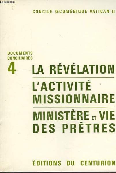 DOCUMENTS CONCILIAIRES, 4, LA REVELATION, L'ACTIVITE MISSIONNAIRE, MINISTERE ET VIE …