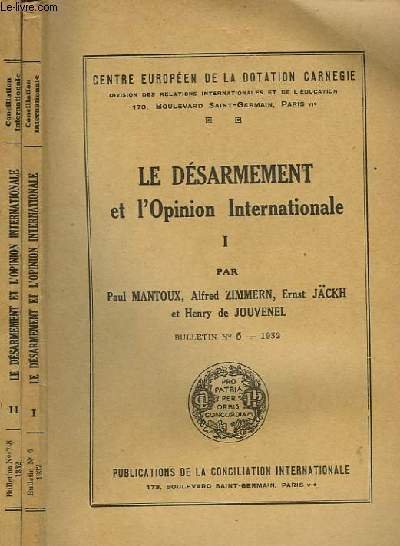 LE DESARMEMENT ET L'OPINION INTERNATIONALE, TOME I, TOME II (BULLETINS N° 6, 7, 8)