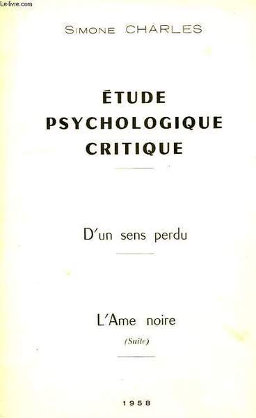 ETUDE PSYCHOLOGIQUE CRITIQUE, D'UN SENS PERDU, L'AME NOIRE (SUITE)