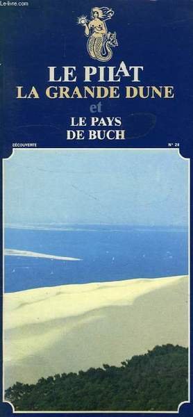 LA GRANDE DUNE DU PILAT ET LE PAYS DE BUCH