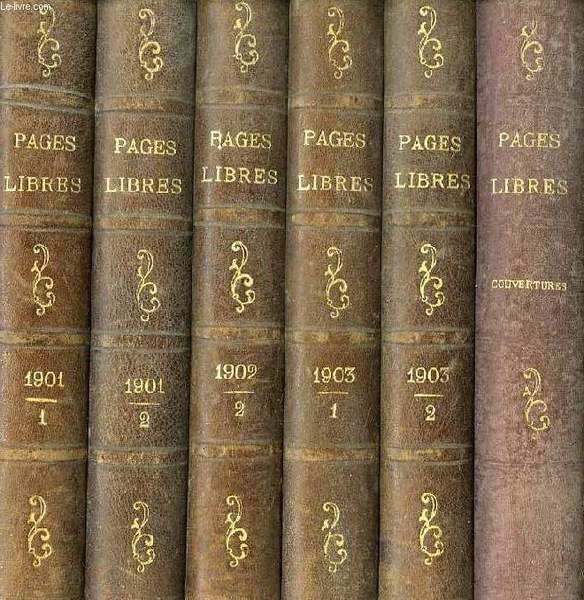 'PAGES LIBRES', 6 VOLUMES (1901: 1-2, 1902: 2, 1903: 1-2, …