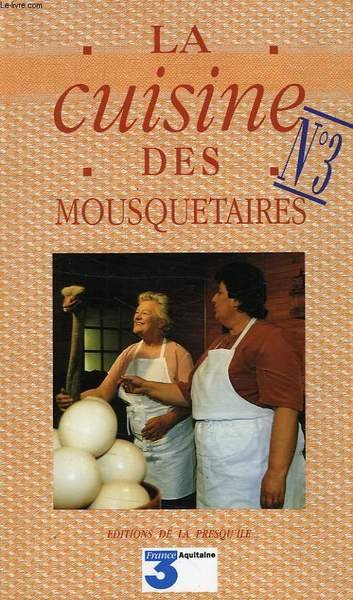 LA CUISINE DES MOUSQUETAIRES, TOME 3