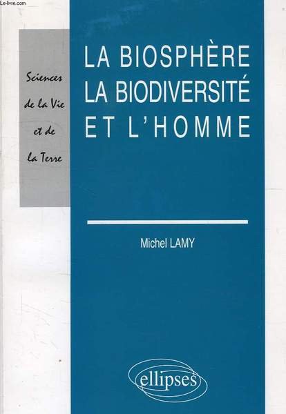 LA BIOSPHERE, LA BIODIVERSITE ET L'HOMME
