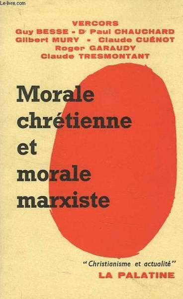 MORALE CHRETIENNE ET MORALE MARXISTE