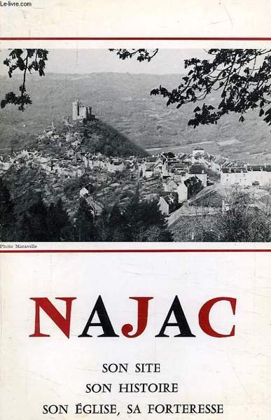 NAJAC, SON SITE, SON HISTOIRE, SON EGLISE, SA FORTERESSE