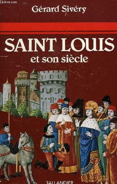 SAINT LOUIS ET SON SIECLE