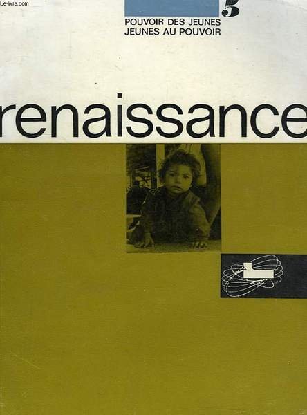 RENAISSANCE, N° 5, OCT. 1963, POUVOIR DES JEUNES, JEUNES AU …
