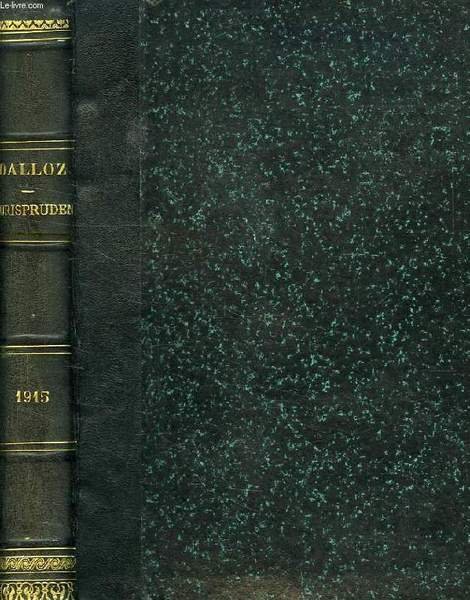 DALLOZ JURISPRUDENCE GENERALE, RECUEIL PERIODIQUE ET CRITIQUE DE JURISPRUDENCE , …