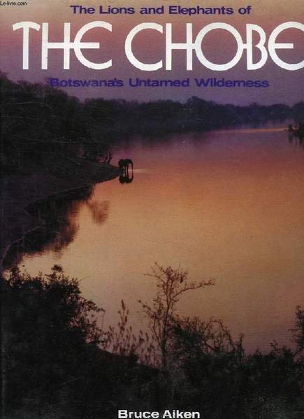 THE LIONS AND ELEPHANTS OF THE CHOBE