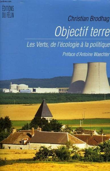 OBJECTIF TERRE, LES VERTS, DE LECOLOGIE A LA POLITIQUE
