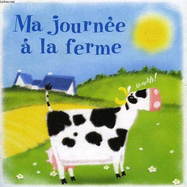 MA JOURNEE A LA FERME
