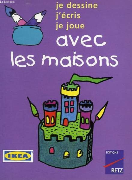 JE DESSINE, J'ECRIS, JE JOUE AVEC LES MAISONS