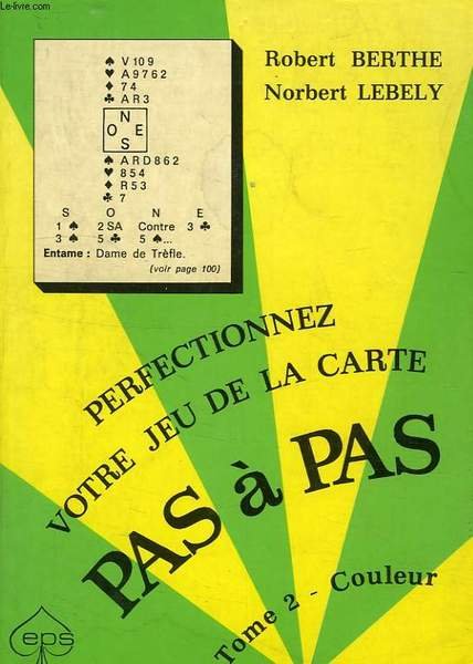 PERFECTIONNEZ VOTRE JEU DE LA CARTE PAS A PAS, TOME …