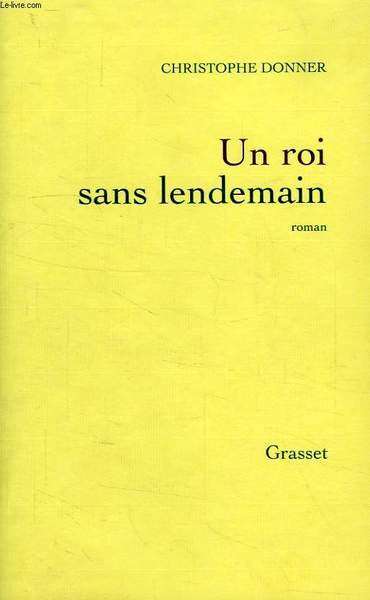 UN ROI SANS LENDEMAIN