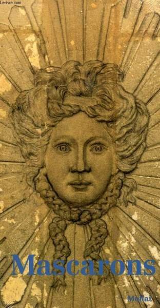 MASCARONS, BORDEAUX DU XVIe AU XVIIIe SIECLE