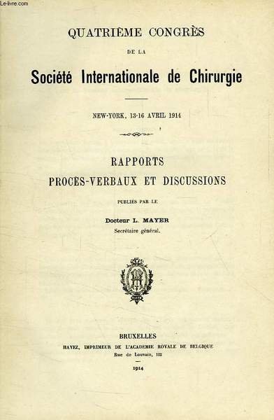 QUATRIEME CONGRES DE LA SOCIETE INTERNATIONALE DE CHIRURGIE, NEW-YORK, 13-16 …