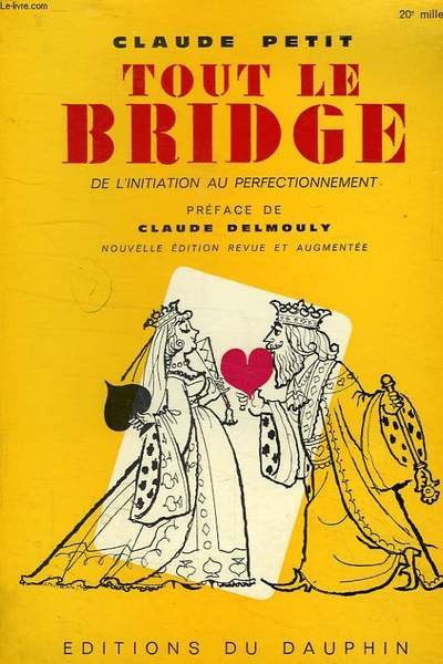 TOUT LE BRIDGE, DE L'INITIATION AU PERFECTIONNEMENT