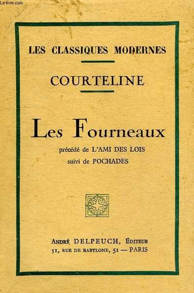 LES FOURNEAUX, PRECEDEDE L'AMI DES LOIS, SUIVI DE POCHADES