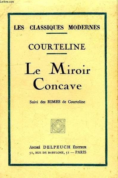 LE MIROIR CONCAVE, SUIVI DE RIMES DE COURTELINE