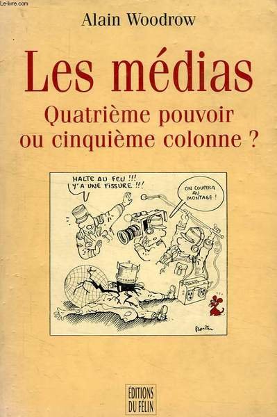 LES MEDIAS, QUATRIEME POUVOIR OU CINQUIEME COLONNE ?