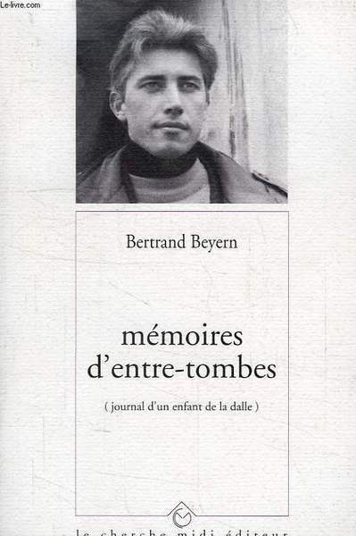 MEMOIRES D'ENTRE-TOMBES -JOURNAL D'UN ENFANT DE LA DALLE)