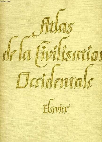 ATLAS DE LA CIVILISATION OCCIDENTALE