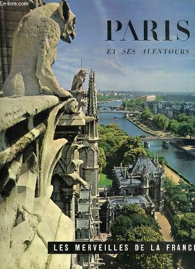 LES MERVEILLES DE LA FRANCE, I, PARIS ET SES ALENTOURS