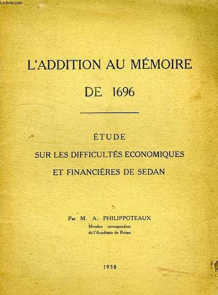 L'ADDITION AU MEMOIRE DE 1696, ETUDE SUR LES DIFFICULTES ECONOMIQUES …