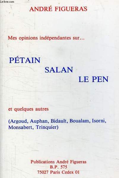 MES OPINIONS INDEPENDANTES SUR. PETAIN, SALAN, LE PEN ET QUELQUES … | Immagine principale