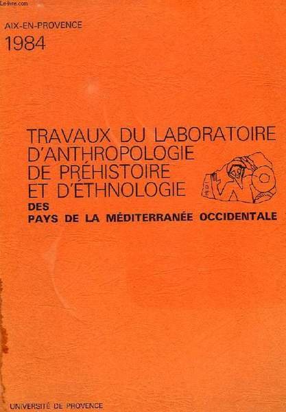 TRAVAUX DU LABORATOIRE D'ANTHROPOLOGIE DE PREHISTOIRE ET D'ETHNOLOGIE DES PAYS …