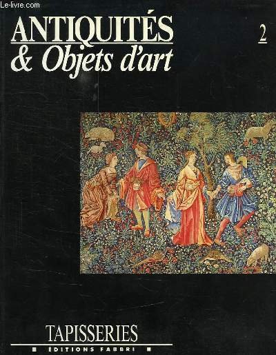 ANTIQUITES ET OBJETS D'ART, N° 2, TAPISSERIES