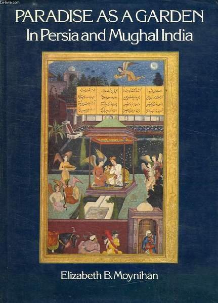 PARADISE AS A GARDEN, IN PERSIA AND MUGHAL INDIA | Immagine principale