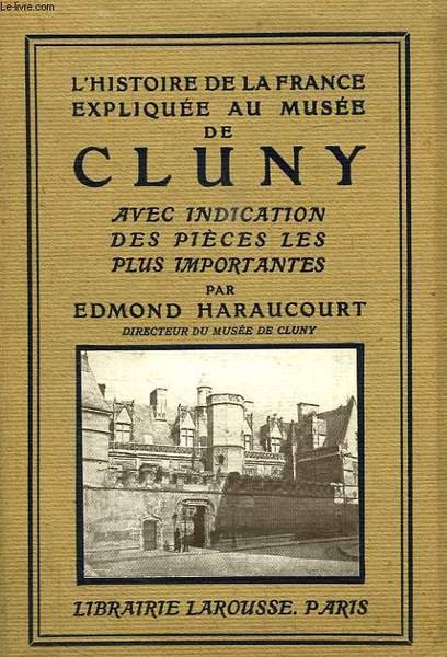 L'HISTOIRE DE LA FRANCE EXPLIQUEE AU MUSEE DE CLUNY, GUIDE …