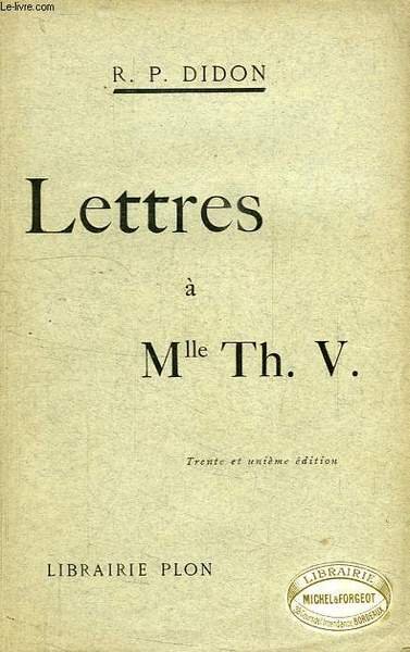 LETTRES DU R. P. DIDON, DE L'ORDRE DES FRERES PRECHEURS, …