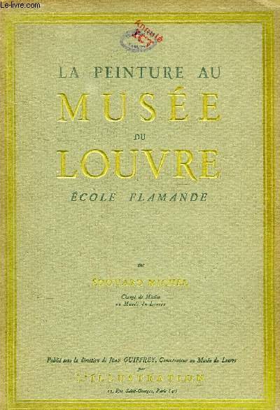 LA PEINTURE AU MUSEE DU LOUVRE, ECOLE FLAMANDE