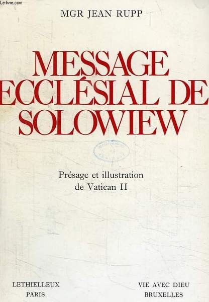 MESSAGE ECCLESIAL DE SOLOWIEW, PRESAGE ET ILLUSTRATION DE VATICAN II
