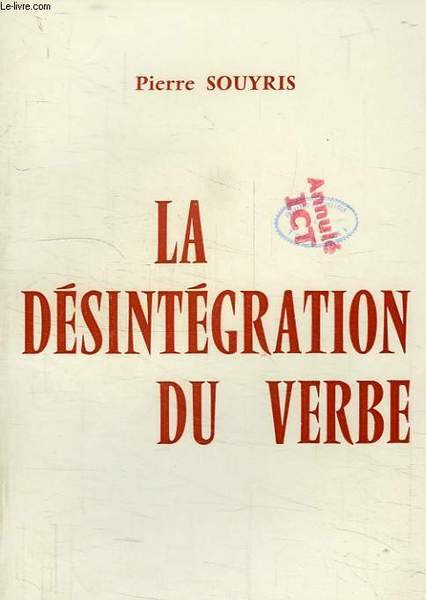 LA DESINTEGRATION DU VERBE