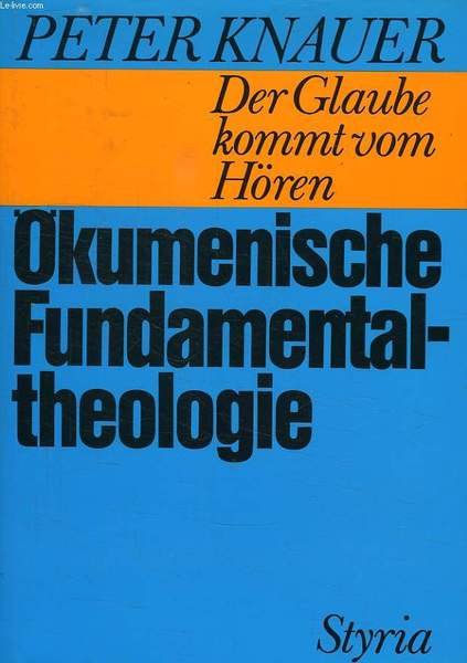 DER GLAUBE KOMMT VOM HÖREN, ÖKUMENISCHE FUNDAMENTALTHEOLOGIE