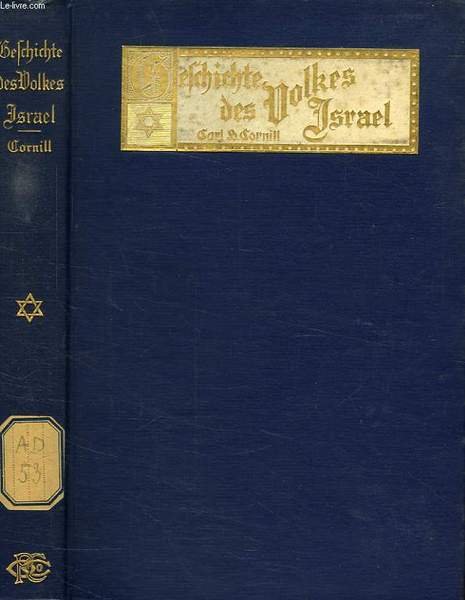 GESCHICHTE DES VOLKES ISRAEL VON DEN ALTESTEN ZEITEN BIS ZUR ZERSTORUNG JERUSALEMS DURCH DI ROMER