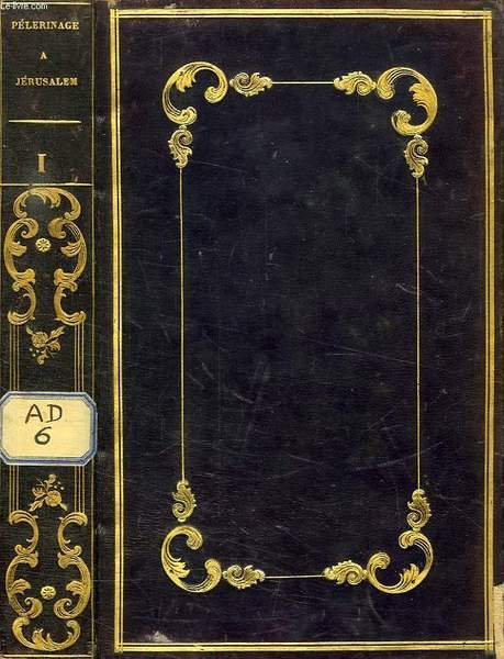 PELERINAGE A JERUSALEM ET AU MONT-SINAI, EN 1831, 1832 ET 1833, TOME I