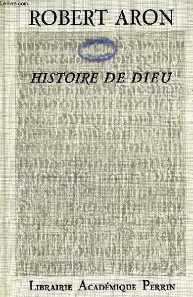HISTOIRE DE DIEU, LE DIEU DES ORIGINES