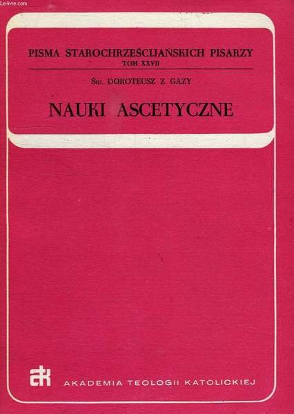 PISMA STAROCHRZESCIJANSKICH PISARZY, TOM XXVII, 1980, Sw. DOROTEUSZ Z GAZY, …