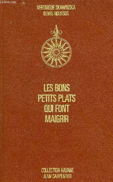 LES BONS PETITS PLATS QUI FONT MAIGRIR