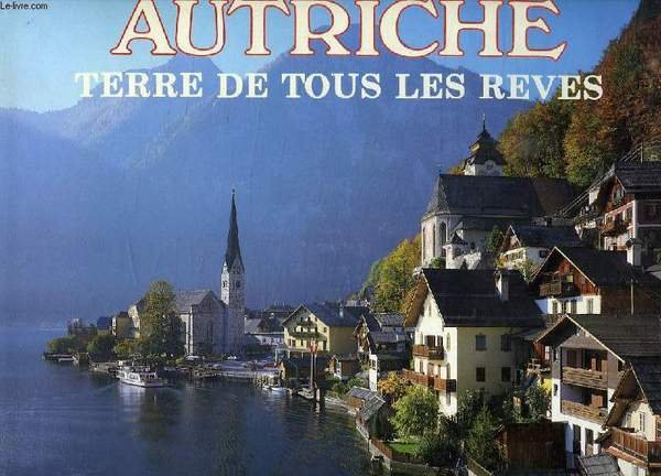 AUTRICHE, TERRE DE TOUS LES REVES