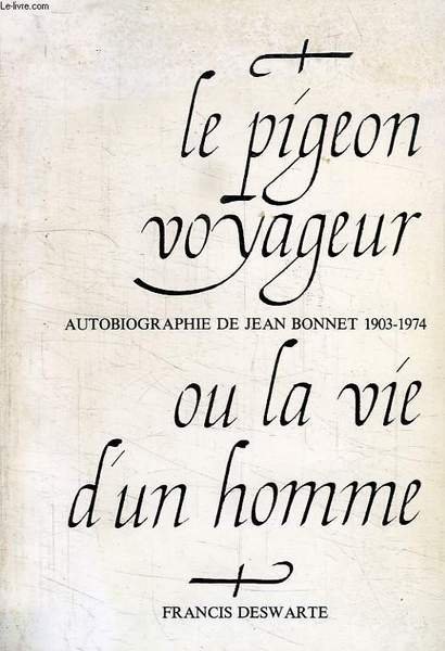 LE PIGEON VOYAGEUR, OU LA VIE D'UN HOMME