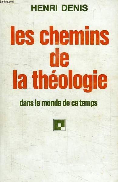 LES CHEMINS DE LA THEOLOGIE DANS LE MONDE DE CE …