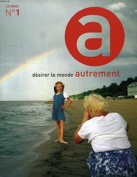 DESIRER LE MONDE AUTREMENT, LE MOOK, N° 1